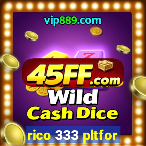 rico 333 pltfor
